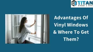 Advantages  Of  Vinyl Windows & Where To Get Them