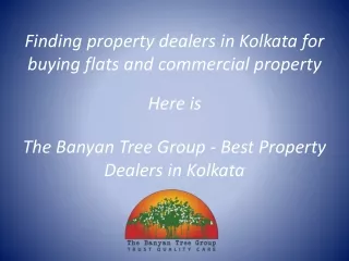 The Banyan Tree Group - Best Property Dealers in kolkata