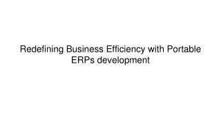 redefining business efficiency with portable erps development