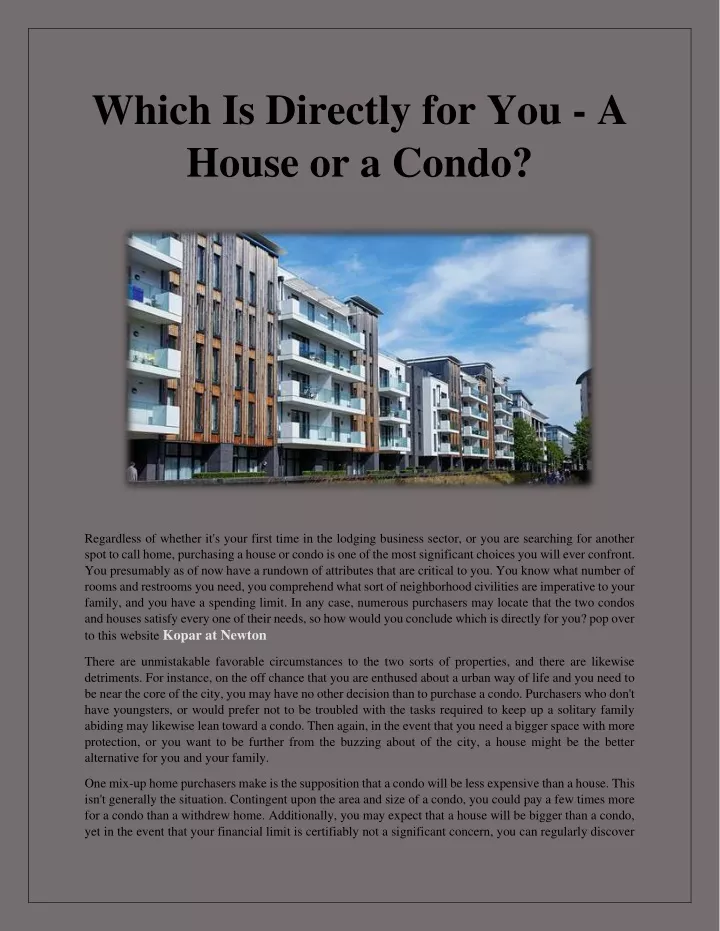 which is directly for you a house or a condo