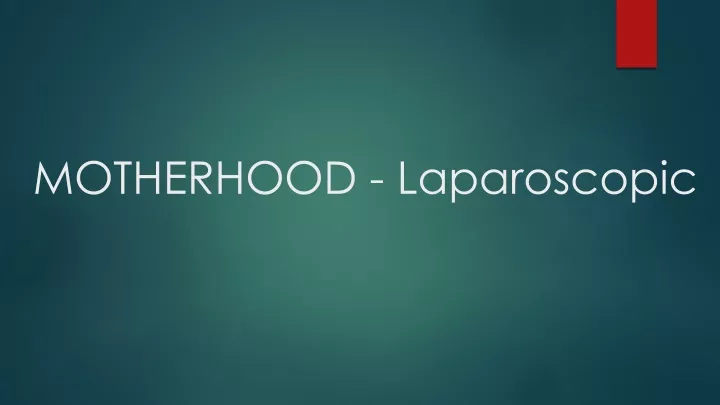 motherhood laparoscopic