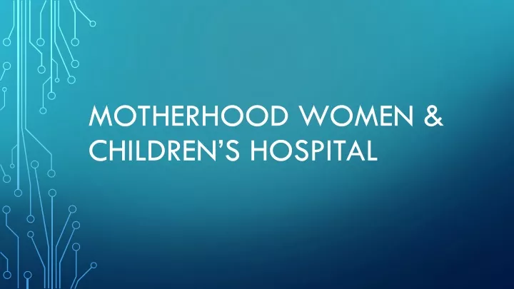 motherhood women children s hospital