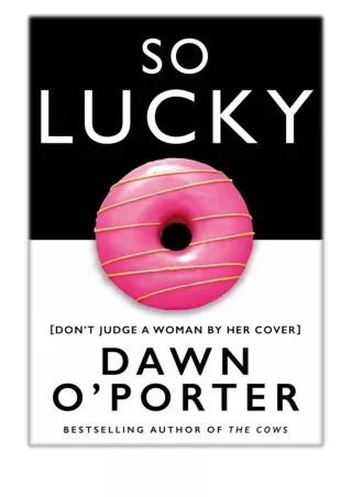 [PDF] Free Download So Lucky By Dawn O'Porter