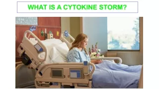 WHAT IS A CYTOKINE STORM AND HOW DOES IT AFFECT PATIENTS WITH COVID-19
