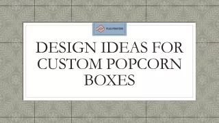 BEST DESIGN IDEAS FOR CUSTOM POPCORN BOXES