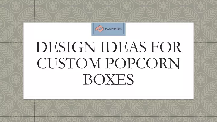 design ideas for custom popcorn boxes
