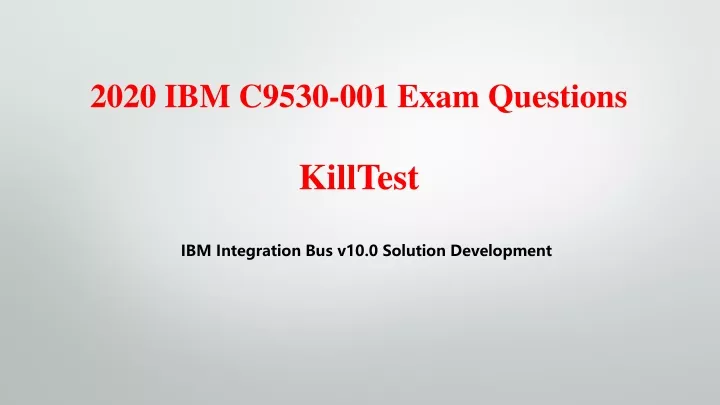 2020 ibm c9530 001 exam questions killtest