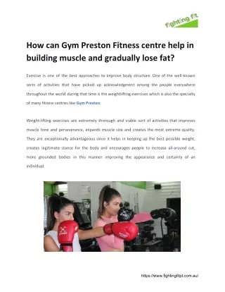 How can Gym Preston Fitness centre help in building muscle and gradually lose fat?