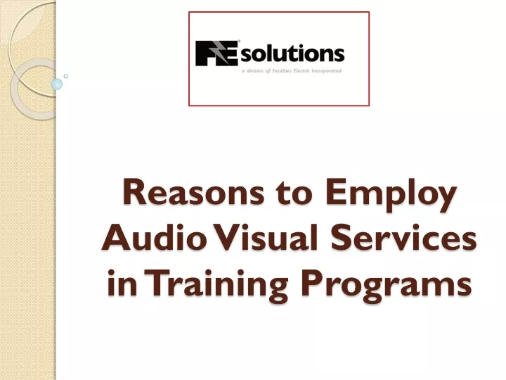 reasons to employ audio visual services in training programs
