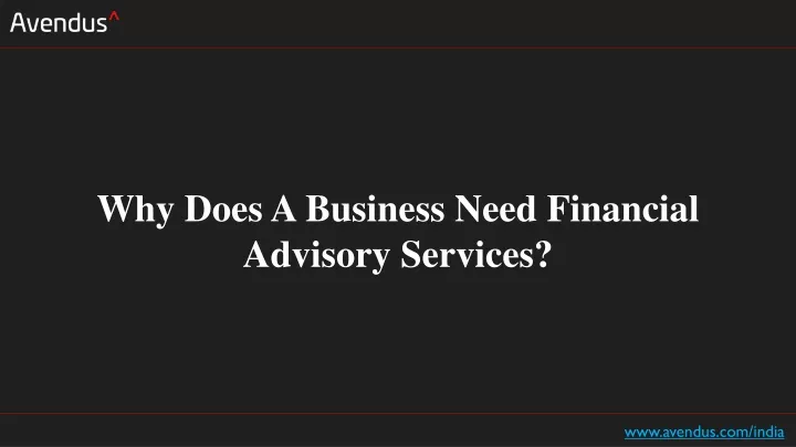 why does a business need financial advisory