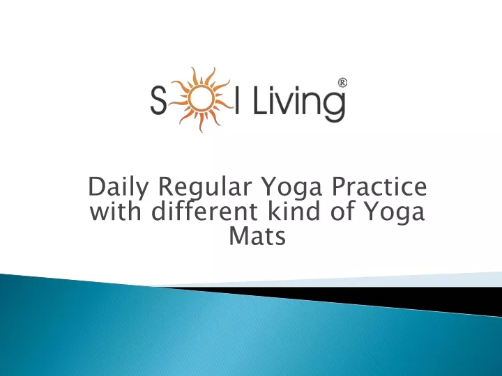 daily regular yoga practice with different kind of yoga mats