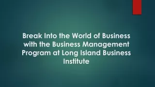 Break Into the World of Business with the Business Management Program at Long Island Business Institute