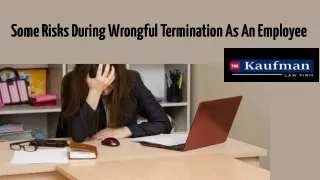 some risks during wrongful termination