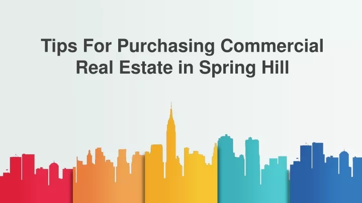 tips for purchasing commercial real estate in spring hill