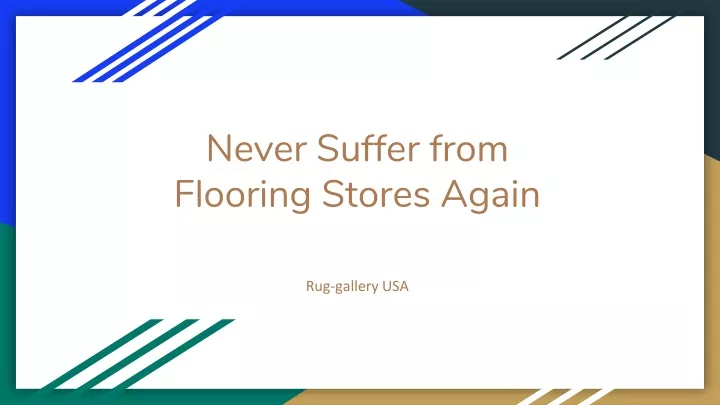 never suffer from flooring stores again