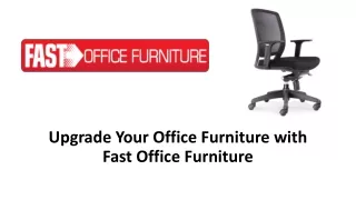 Upgrade Your Office Furniture With Fast Office Furniture