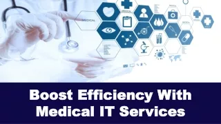 PPT: Boost Efficiency With Medical IT Services