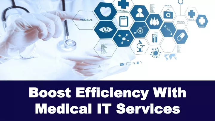 boost efficiency with medical it services