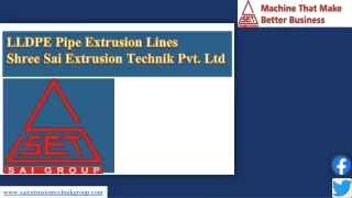 lldpe pipe extrusion lines shree sai extrusion