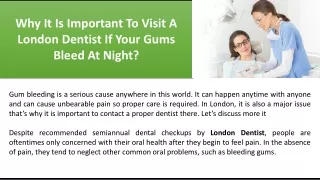Why It Is Important To Visit A London Dentist If Your Gums Bleed At Night?