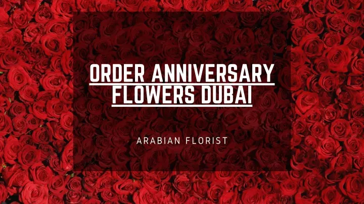 order anniversary flowers dubai