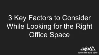 3 key factors to consider while looking