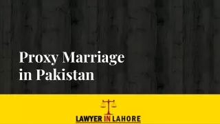 Lawyer For Proxy Marriage Procedure in Pakistan With More Proficiency