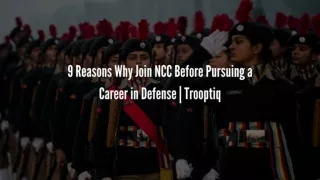 9 Reasons Why Join NCC Before Pursuing a Career in Defense | Trooptiq