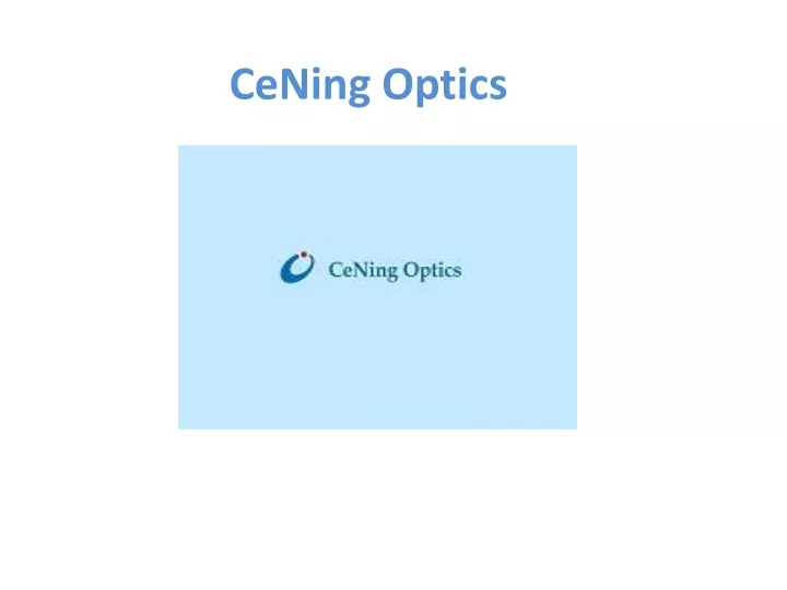 cening optics