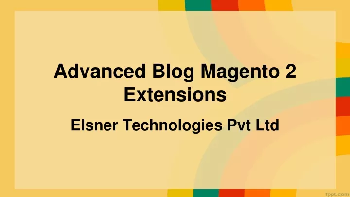 advanced blog magento 2 extensions