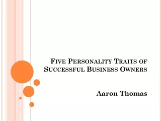 Aaron Thomas - Necessary Characteristics of Highly Successful Entrepreneurs
