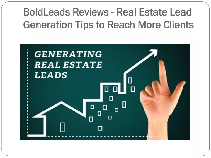 boldleads reviews real estate lead generation tips to reach more clients