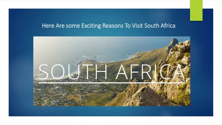 here are some exciting reasons to visit south africa