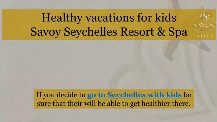 healthy vacations for kids savoy seychelles