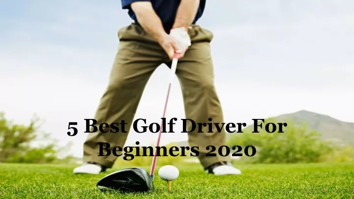 5 best golf driver for beginners 2020