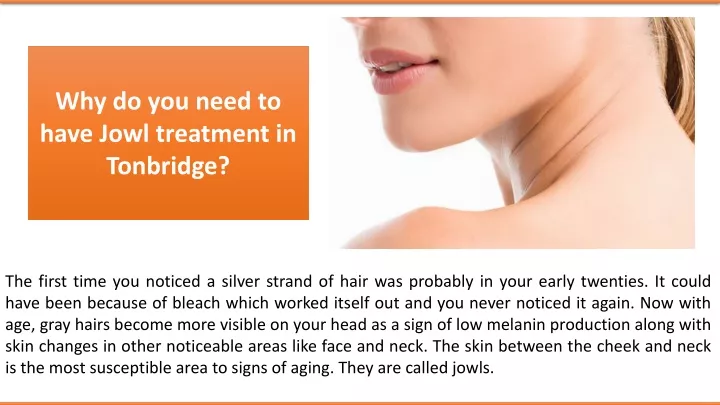 why do you need to have jowl treatment