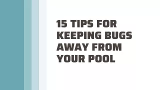 10 Tips for Keeping Bugs Away From Your Pool