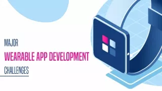 major wearable app development challenges