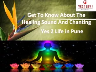 Get To Know About The Healing Sound And Chanting