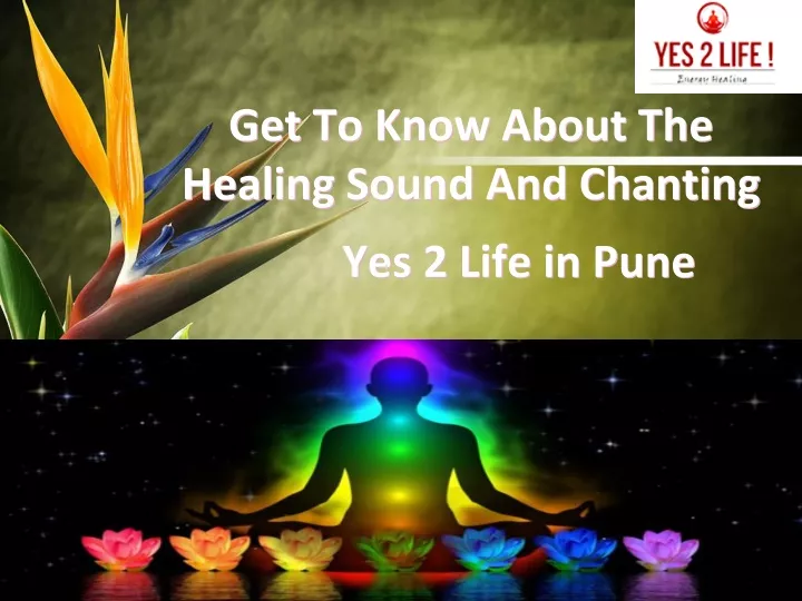 get to know a bout the healing sound and chanting