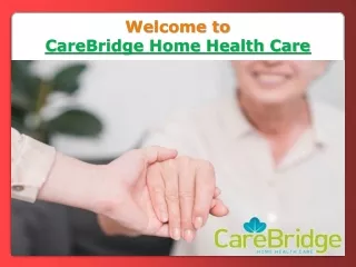 welcome to carebridge home health care
