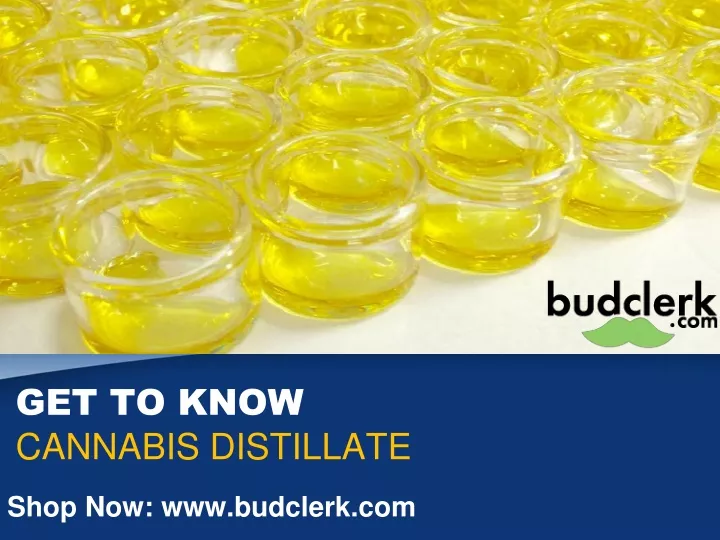 get to know cannabis distillate