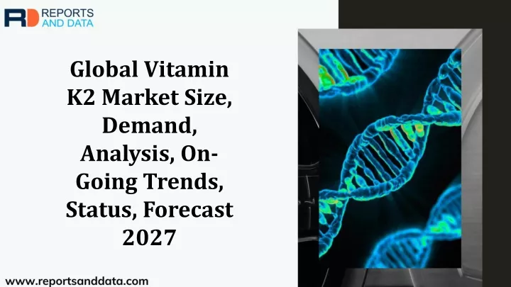 global vitamin k2 market size demand analysis