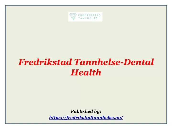 fredrikstad tannhelse dental health published by https fredrikstadtannhelse no