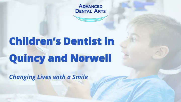 children s dentist in quincy and norwell