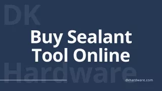 Buy Sealant Tool Online - DK Hardware