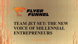 Team Jet Set: The New Voice of Millennial Entrepreneurs