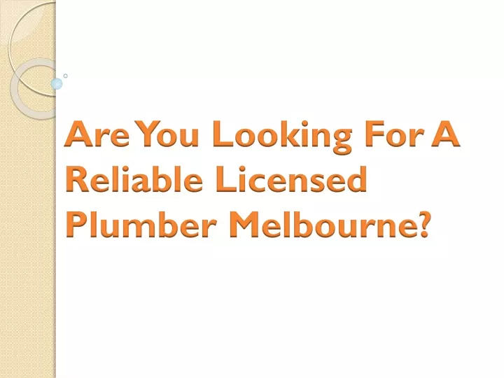 are you looking for a reliable licensed plumber melbourne