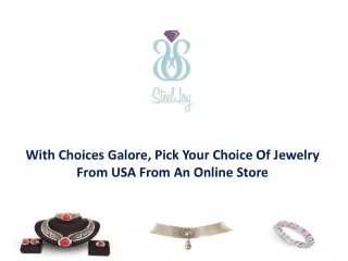 With Choices Galore, Pick Your Choice Of Jewelry From Usa From An Online Store