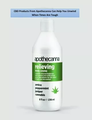 CBD Products From Apothecanna Can Help You Unwind When Times Are Tough